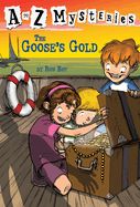 Goose's Gold, The (A to Z Mysteries)
