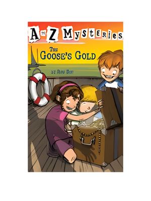 Goose's Gold, The (A to Z Mysteries)