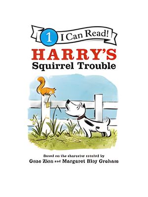 Harry's Squirrel Trouble (I Can Read Level 1)