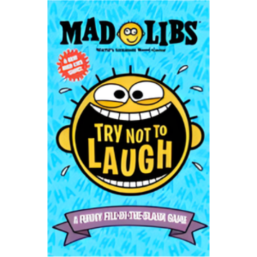 Try Not to Laugh Mad Libs: A Funny Fill-In-The-Blank Game Try Not to Laugh Mad Libs: A Funny Fill-In-The-Blank Game