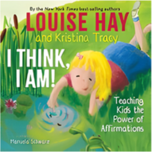 I Think, I Am!: Teaching Kids the Power of Affirmations I Think, I Am!: Teaching Kids the Power of Affirmations