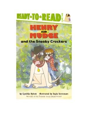 Henry and Mudge and the Sneaky Crackers