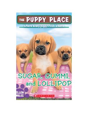 Sugar, Gummi and Lollipop (the Puppy Place #40)