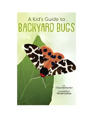 Kid's Guide to Backyard Bugs, A