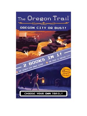 Oregon Trail, The: Oregon City or Bust!