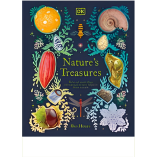 Nature's Treasures: Tales of More Than 100 Extraordinary Objects from Nature Nature's Treasures: Tales of More Than 100 Extraordinary Objects from Nature