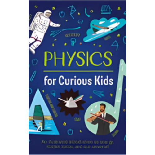 Physics for Curious Kids