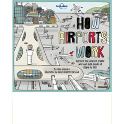 Lonely Planet Kids How Airports Work