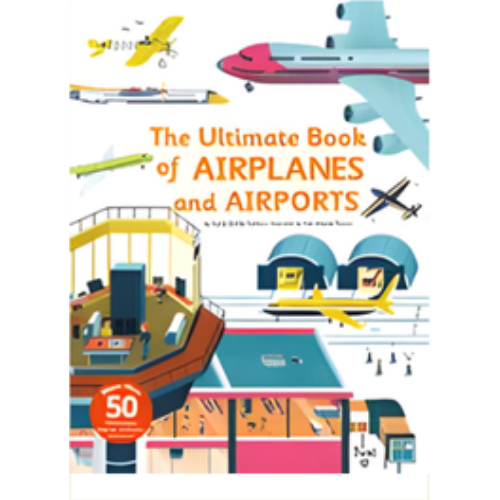 Ultimate Book of Airplanes and Airports Ultimate Book of Airplanes and Airports