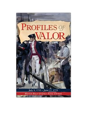 Profiles of Valor Vol 1: July 9, 1755 - June 17, 1775 Profiles of Valor Vol 1: July 9, 1755 - June 17, 1775