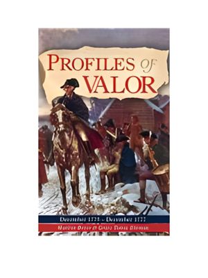 Profiles of Valor Vol 2: December 1775-December 1777 Profiles of Valor Vol 2: December 1775-December 1777