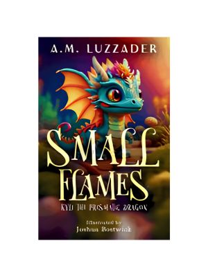 Small Flames: Kyli the Prismatic Dragon