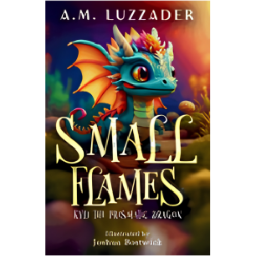 Small Flames: Kyli the Prismatic Dragon Small Flames: Kyli the Prismatic Dragon