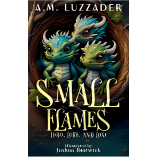 Small Flames: Lobo, Lore, and Loxi Small Flames: Lobo, Lore, and Loxi
