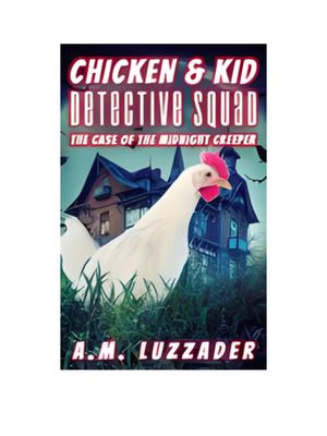 Chicken and Kid Detective Squad: The Case of the Midnight Creeper