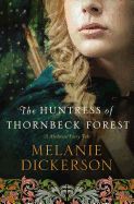 Huntress of Thornbeck Forest: A Low-Spice Robin Hood Reimagining Historical Romance, The