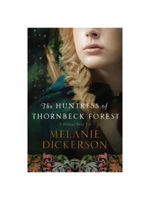 Huntress of Thornbeck Forest: A Low-Spice Robin Hood Reimagining Historical Romance, The