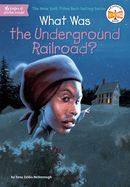 What Was the Underground Railroad? What Was the Underground Railroad?
