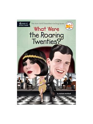 What Were the Roaring Twenties? What Were the Roaring Twenties?