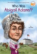 Who Was Abigail Adams? Who Was Abigail Adams?
