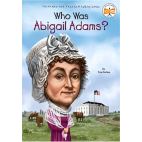 Who Was Abigail Adams? Who Was Abigail Adams?
