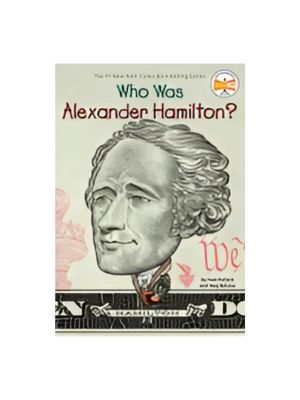 Who Was Alexander Hamilton? Who Was Alexander Hamilton?