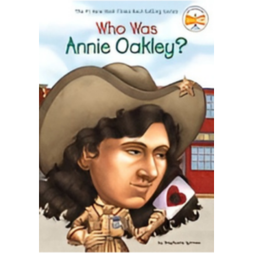 Who Was Annie Oakley? Who Was Annie Oakley?
