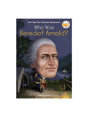 Who Was Benedict Arnold? Who Was Benedict Arnold?