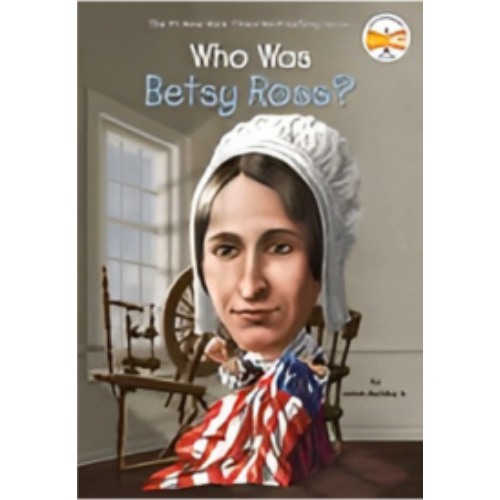 Who Was Betsy Ross? Who Was Betsy Ross?