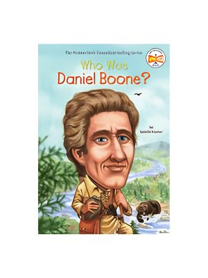 Who Was Daniel Boone? Who Was Daniel Boone?