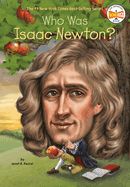 Who Was Isaac Newton? Who Was Isaac Newton?