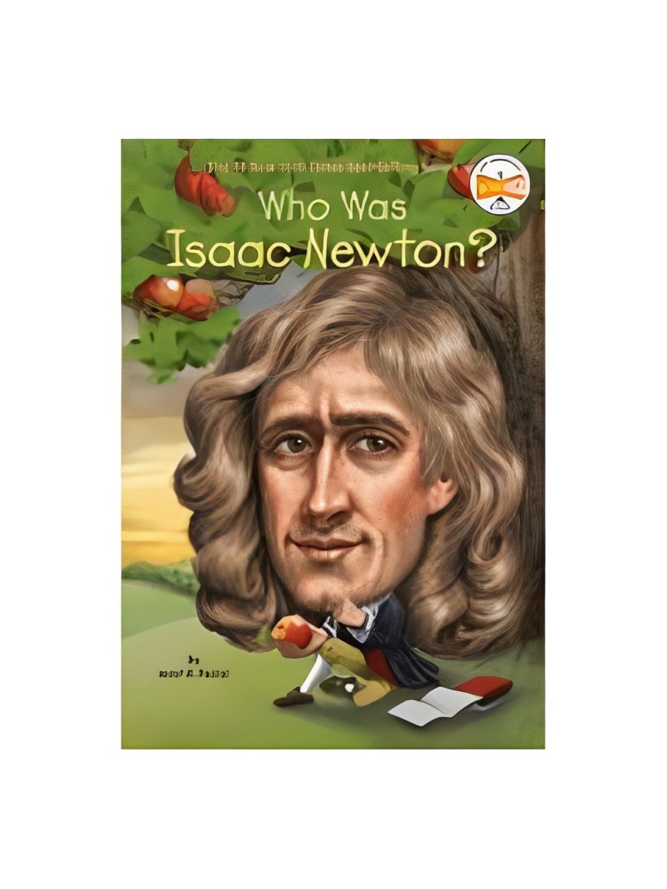 Who Was Isaac Newton? Who Was Isaac Newton?