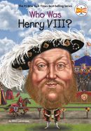 Who Was Henry VIII? Who Was Henry VIII?