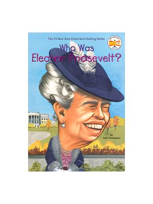 Who Was Eleanor Roosevelt? Who Was Eleanor Roosevelt?