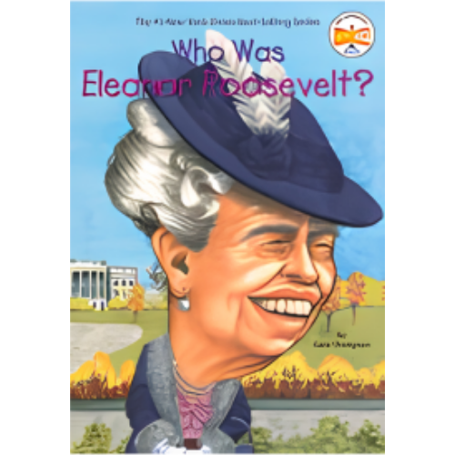 Who Was Eleanor Roosevelt? Who Was Eleanor Roosevelt?