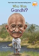 Who Was Gandhi? Who Was Gandhi?