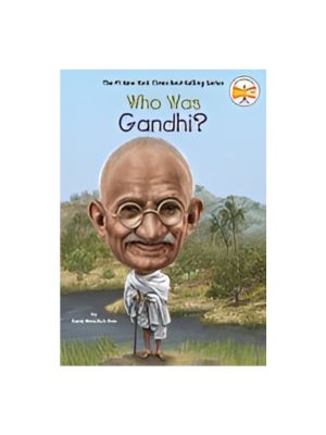 Who Was Gandhi? Who Was Gandhi?