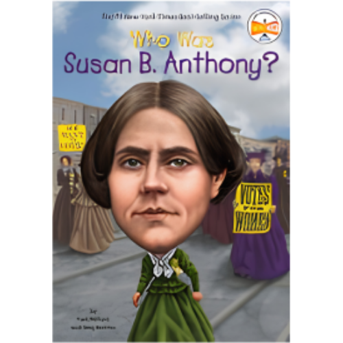 Who Was Susan B. Anthony? Who Was Susan B. Anthony?