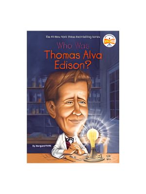 Who Was Thomas Alva Edison? Who Was Thomas Alva Edison?