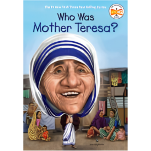 Who Was Mother Teresa? Who Was Mother Teresa?