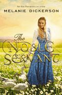 Noble Servant: A YA Fairytale Retelling, The Noble Servant: A YA Fairytale Retelling, The