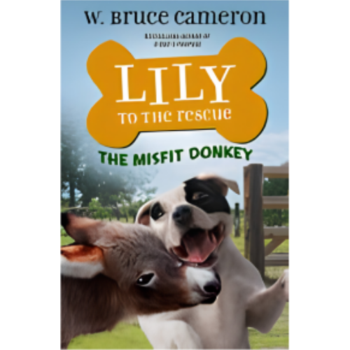 Lily to the Rescue: The Misfit Donkey Lily to the Rescue: The Misfit Donkey