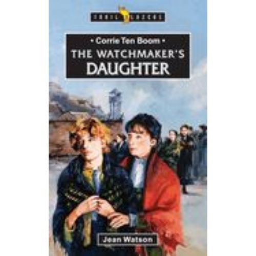 Corrie Ten Boom: The Watchmaker's Daughter