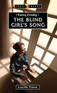 Fanny Crosby: The Blind Girl's Song Fanny Crosby: The Blind Girl's Song