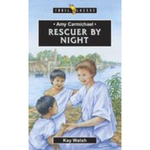 Amy Carmichael: Rescuer by Night