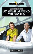 Elaine Townsend: At Home Around the World Elaine Townsend: At Home Around the World