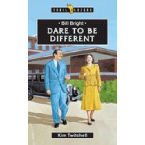 Bill Bright: Dare to Be Different