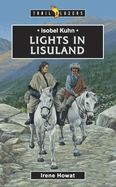 Isobel Kuhn: Lights in Lisuland Isobel Kuhn: Lights in Lisuland