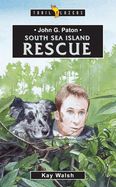 John G. Paton South Sea Island Rescue John G. Paton South Sea Island Rescue