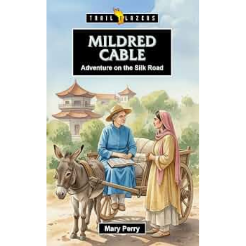 Mildred Cable: Adventure on the Silk Road